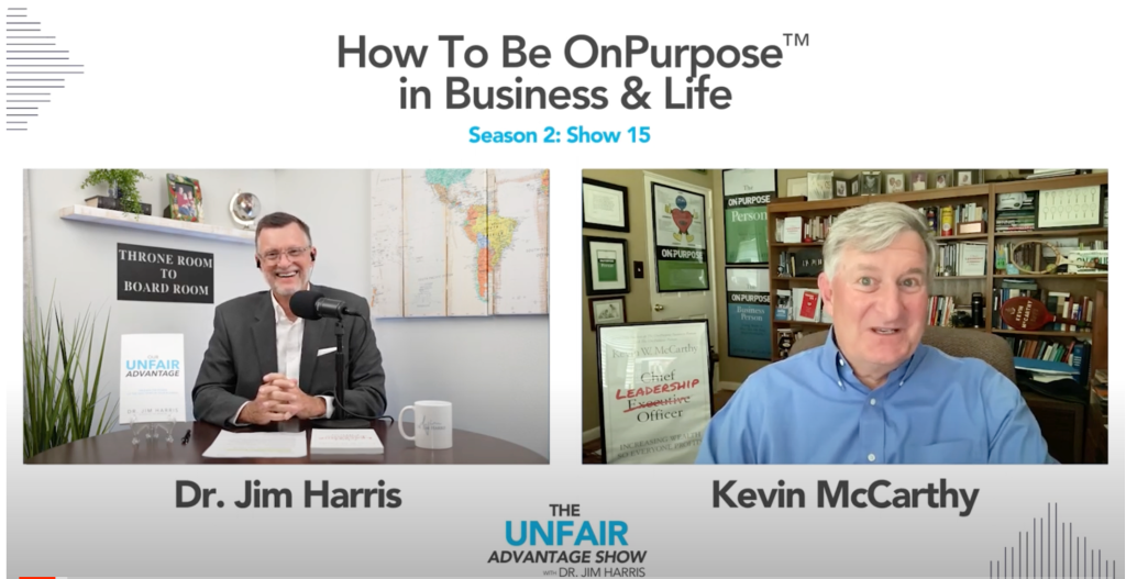 Dr. Jim Harri and Kevin McCarthy discuss How to be On-Purpose in Business & Life podcast